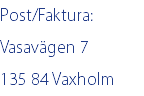 Post/Faktura: Vasavägen 7 135 84 Vaxholm